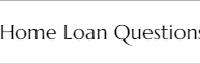 Home Loan Questions image 1
