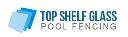 Top Shelf Glass Pool Fencing logo