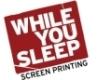 While you sleep - T shirt Screen Printing image 5